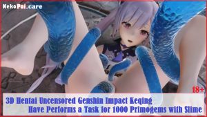 3D Hentai Uncensored Genshin Impact Keqing Performs a Task for 1000 Primogems with Slime Nekopoi